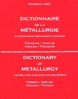 Dictionnaire de la Métallurgie  Francais-Anglais-Francais