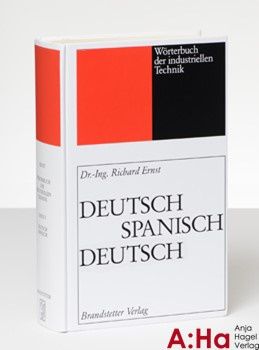 Ernst: Wörterbuch der industriellen Technik V,VI Spanisch DE-ES, ES-DE ONLINE