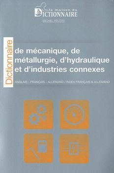 Dictionnaire de mécanique, de métallurgie, d'hydraulique