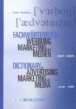 Fachwörterbuch Werbung, Marketing und Medien DE-EN, EN-DE
