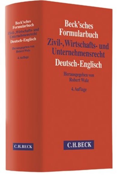 Beck'sches Formularbuch Zivil-, Wirtschaft- und Unternehmensrecht Deutsch-Englisch