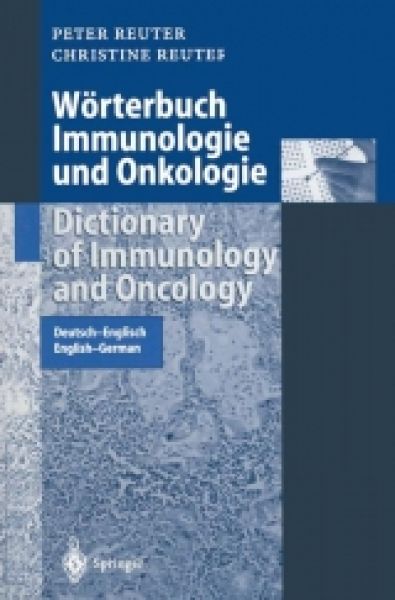 Wörterbuch Immunologie und Onkologie Deutsch-Englisch-Deutsch