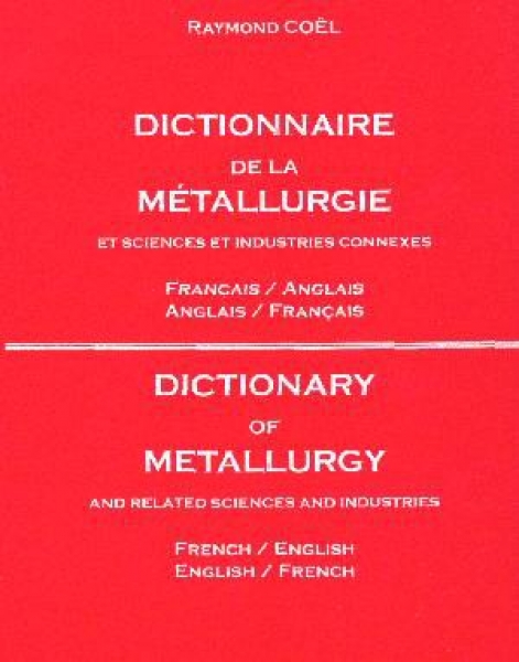 Dictionnaire de la Métallurgie  Francais-Anglais-Francais