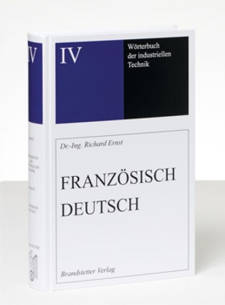 Ernst Wörterbuch der industrielle Technik IV Französisch-Deutsch