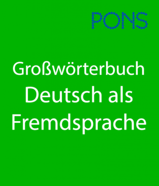 Großwörterbuch Deutsch als Fremdsprache Pons